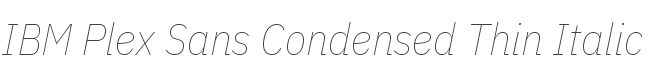 IBM Plex Sans Condensed Thin Italic style