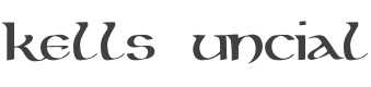 Kells Uncial Font preview