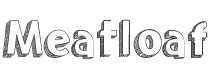 Meatloaf Font preview