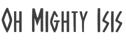 Oh Mighty Isis Font preview