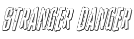 Stranger Danger 3D Italic style