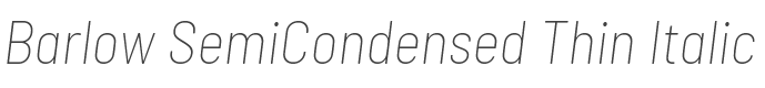 Barlow SemiCondensed Thin Italic style