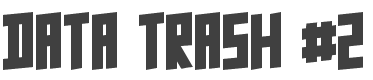 Data Trash #2 Font preview