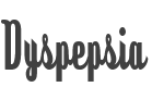 Dyspepsia Font preview