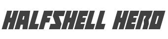 Halfshell Hero Condensed Italic style