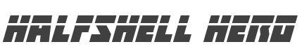 Halfshell Hero Laser Italic style