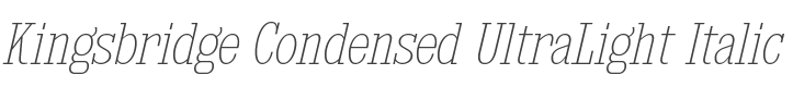 Kingsbridge Condensed UltraLight Italic style