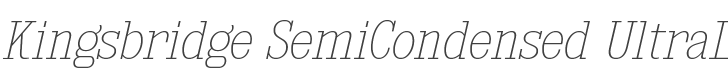 Kingsbridge SemiCondensed UltraLight Italic style