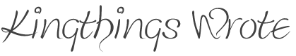 Kingthings Wrote