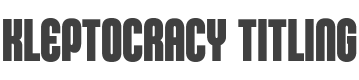 Kleptocracy Titling Condensed Bold style