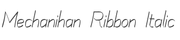 Mechanihan Ribbon Italic style