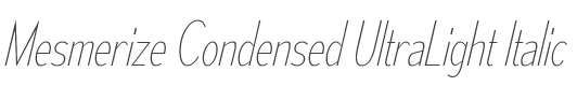 Mesmerize Condensed UltraLight Italic style