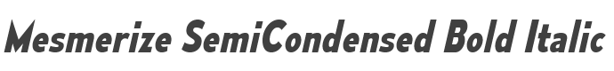 Mesmerize SemiCondensed Bold Italic style