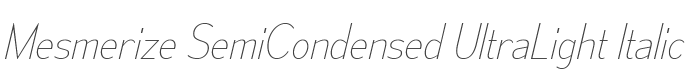 Mesmerize SemiCondensed UltraLight Italic style