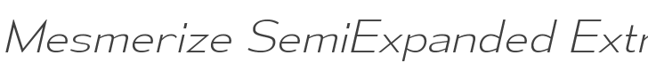 Mesmerize SemiExpanded ExtraLight Italic style