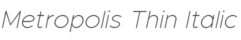 Metropolis Thin Italic style