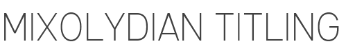 Mixolydian Titling ExtraLight style