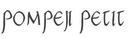 Pompeji Petit Font preview