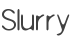 Slurry Font preview