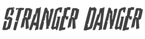 Stranger Danger Expanded Italic style