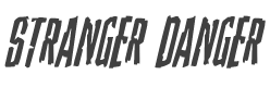 Stranger Danger Italic style