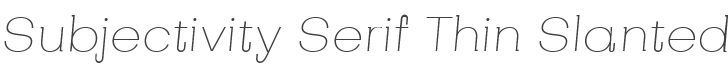 Subjectivity Serif Thin Slanted style