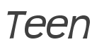 Teen Italic style