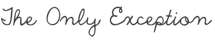 The Only Exception Font preview